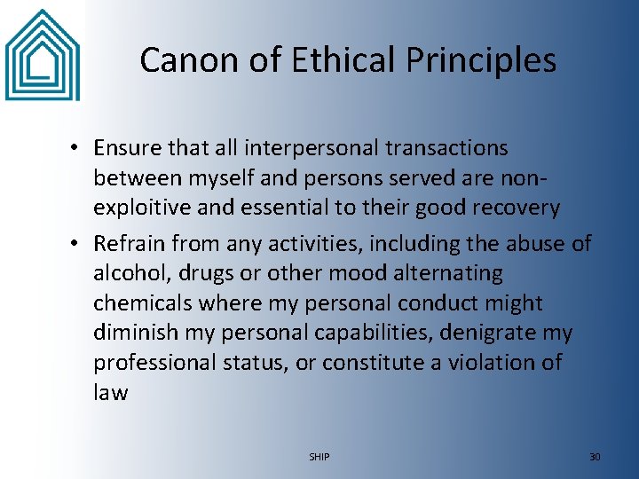 Canon of Ethical Principles • Ensure that all interpersonal transactions between myself and persons