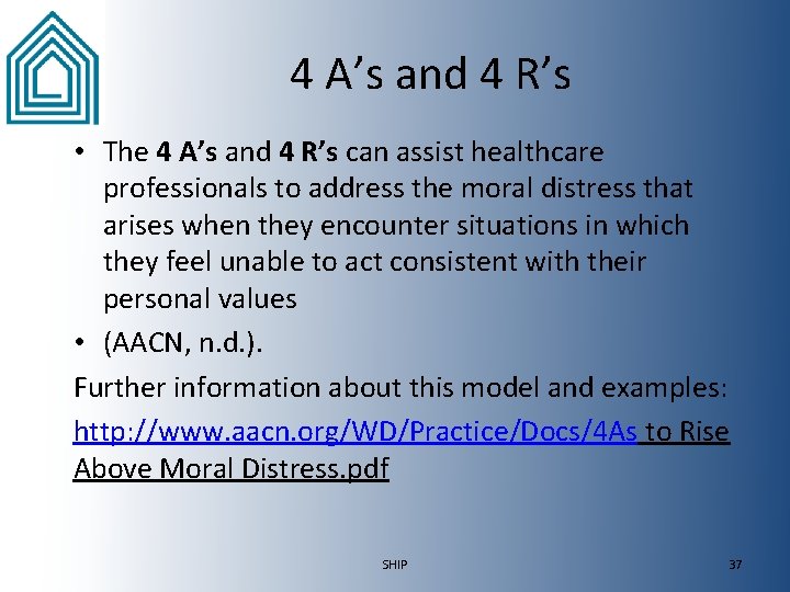 4 A’s and 4 R’s • The 4 A’s and 4 R’s can assist