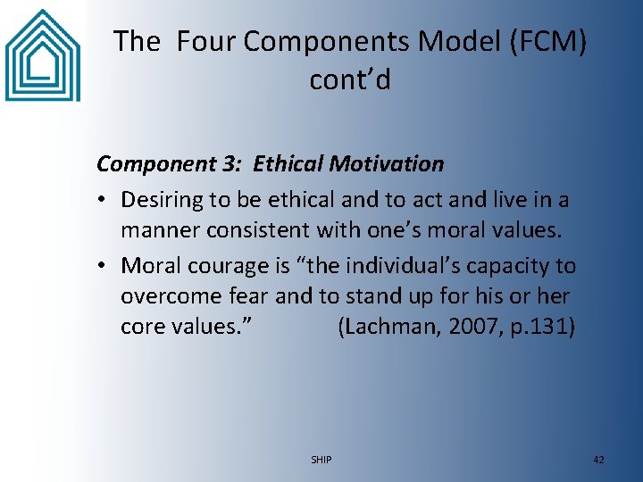 The Four Components Model (FCM) cont’d Component 3: Ethical Motivation • Desiring to be