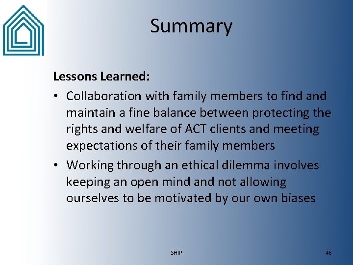 Summary Lessons Learned: • Collaboration with family members to find and maintain a fine