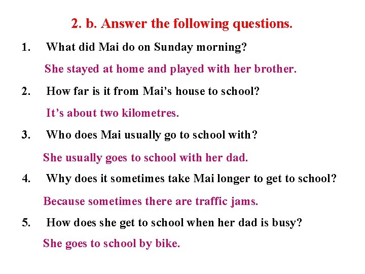 2. b. Answer the following questions. 1. What did Mai do on Sunday morning?