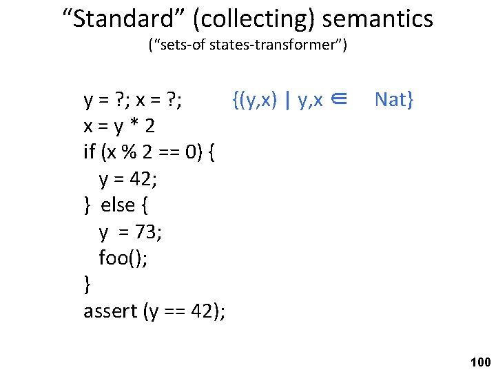 “Standard” (collecting) semantics (“sets-of states-transformer”) y = ? ; x = ? ; {(y,