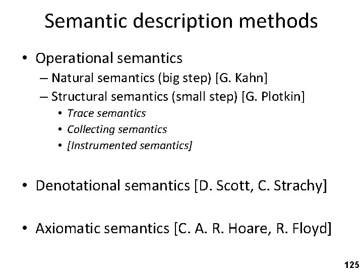 Semantic description methods • Operational semantics – Natural semantics (big step) [G. Kahn] –