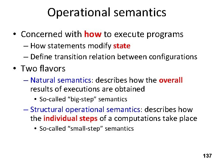 Operational semantics • Concerned with how to execute programs – How statements modify state