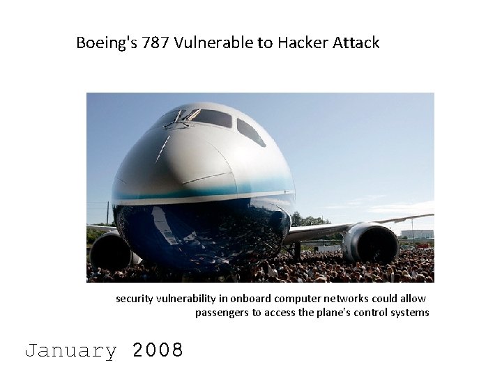 Boeing's 787 Vulnerable to Hacker Attack security vulnerability in onboard computer networks could allow