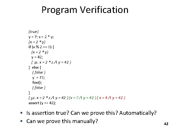 Program Verification {true} y = ? ; x = 2 * y; {x =