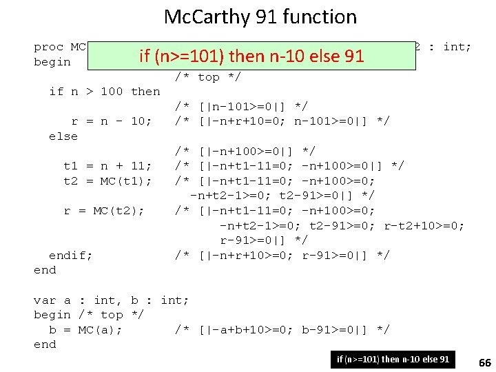 Mc. Carthy 91 function proc MC (n : int) returns (r : int) var