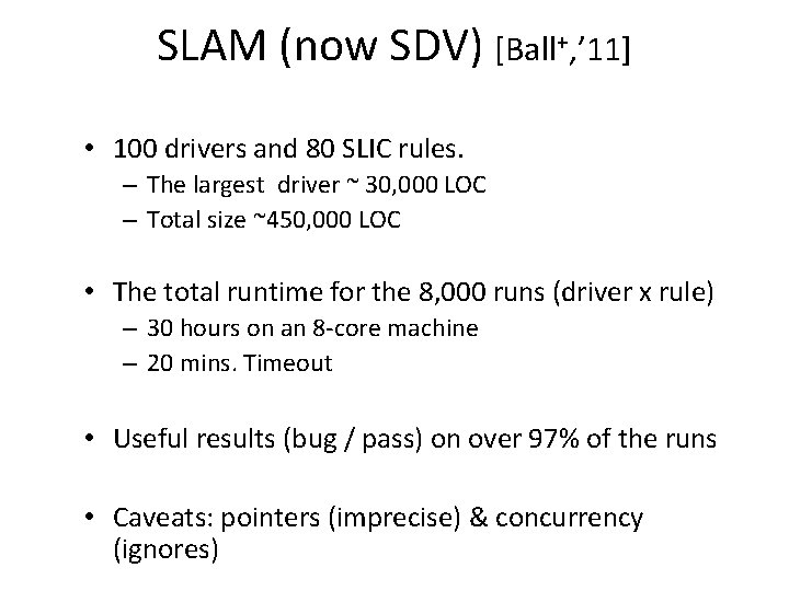 SLAM (now SDV) [Ball+, ’ 11] • 100 drivers and 80 SLIC rules. –