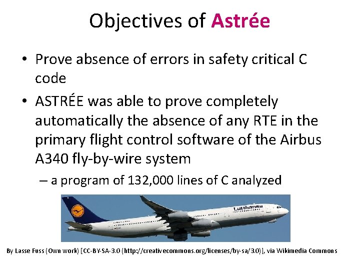 Objectives of Astrée • Prove absence of errors in safety critical C code •