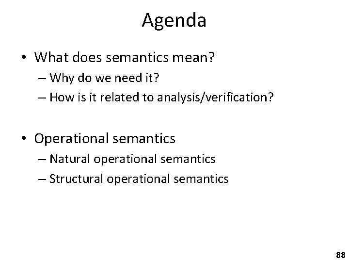 Agenda • What does semantics mean? – Why do we need it? – How