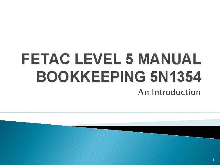 FETAC LEVEL 5 MANUAL BOOKKEEPING 5 N 1354 An Introduction 1 