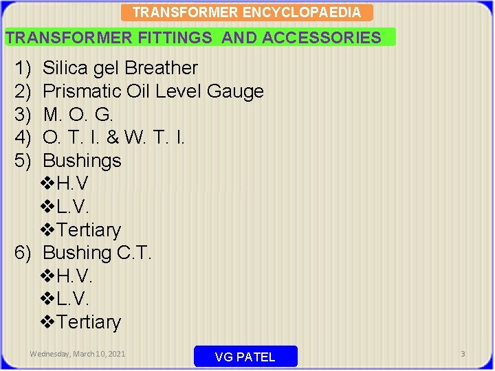 TRANSFORMER ENCYCLOPAEDIA TRANSFORMER FITTINGS AND ACCESSORIES 1) 2) 3) 4) 5) Silica gel Breather