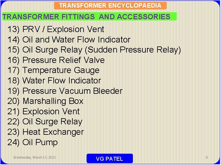 TRANSFORMER ENCYCLOPAEDIA TRANSFORMER FITTINGS AND ACCESSORIES 13) PRV / Explosion Vent 14) Oil and