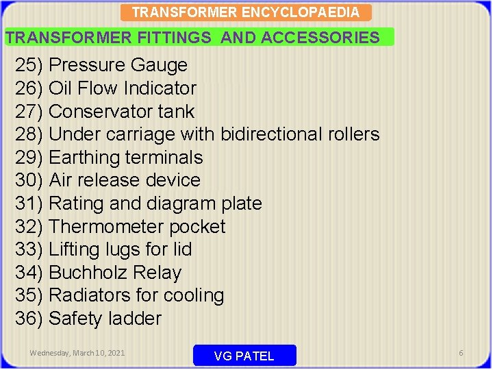 TRANSFORMER ENCYCLOPAEDIA TRANSFORMER FITTINGS AND ACCESSORIES 25) Pressure Gauge 26) Oil Flow Indicator 27)