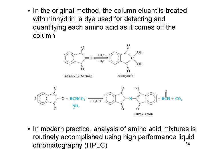  • In the original method, the column eluant is treated with ninhydrin, a