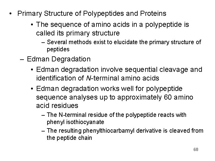  • Primary Structure of Polypeptides and Proteins • The sequence of amino acids