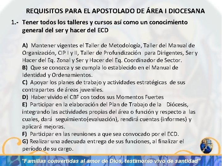 REQUISITOS PARA EL APOSTOLADO DE ÁREA I DIOCESANA 1. - Tener todos los talleres