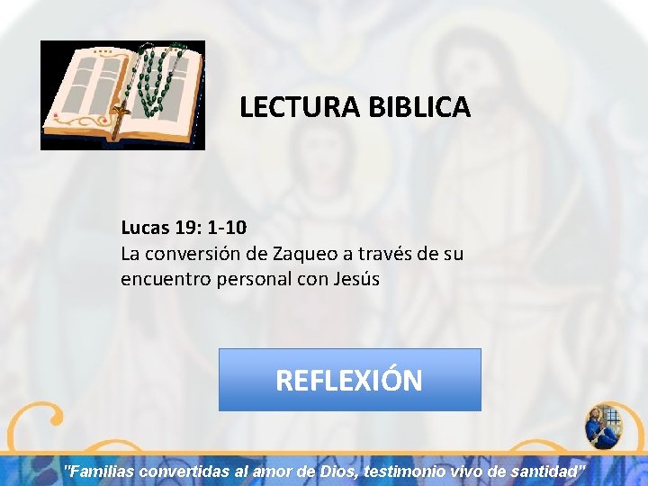 LECTURA BIBLICA Lucas 19: 1 -10 La conversión de Zaqueo a través de su