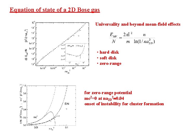 Equation of state of a 2 D Bose gas Universality and beyond mean-field effects