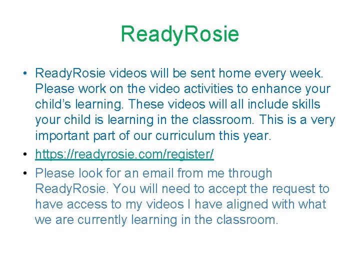 Ready. Rosie • Ready. Rosie videos will be sent home every week. Please work
