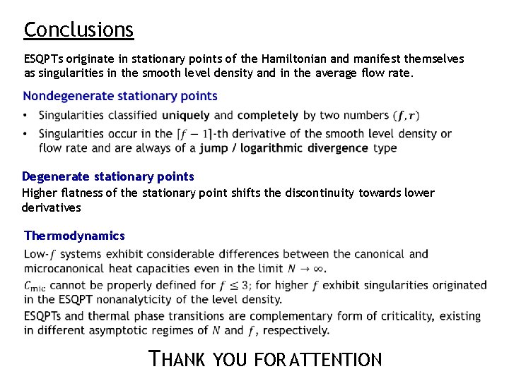 Conclusions ESQPTs originate in stationary points of the Hamiltonian and manifest themselves as singularities