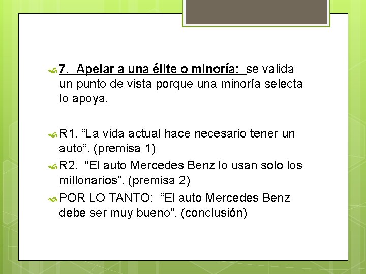 7. Apelar a una élite o minoría: se valida un punto de vista 7. Apelar a una élite o minoría: se valida un punto de vista