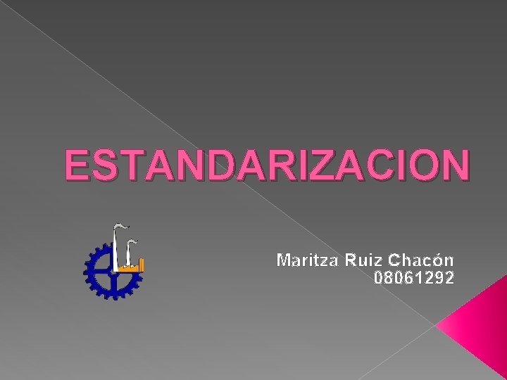 ESTANDARIZACION Maritza Ruiz Chacón 08061292 