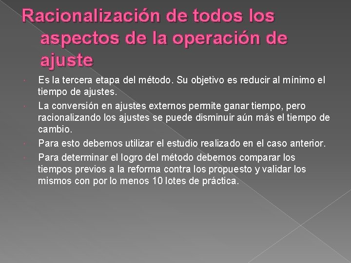 Racionalización de todos los aspectos de la operación de ajuste Es la tercera etapa