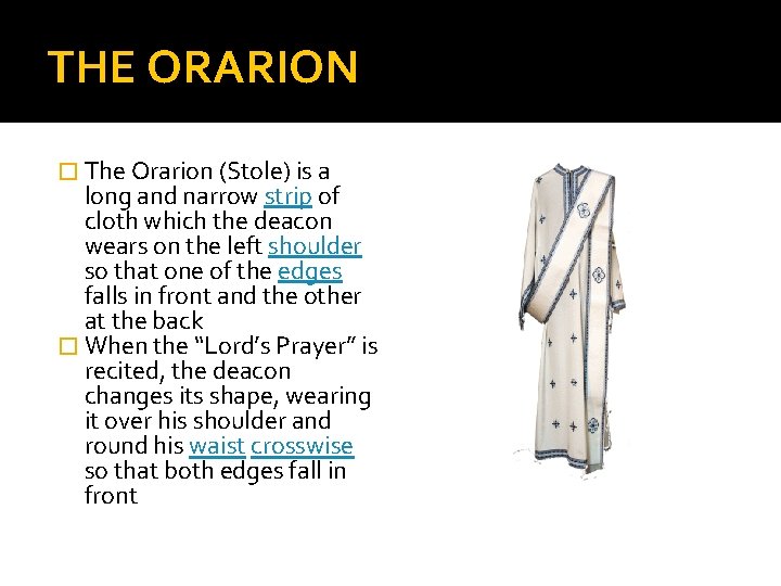 THE ORARION � The Orarion (Stole) is a long and narrow strip of cloth THE ORARION � The Orarion (Stole) is a long and narrow strip of cloth