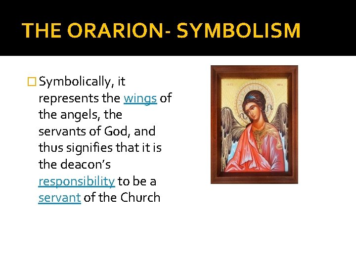 THE ORARION- SYMBOLISM � Symbolically, it represents the wings of the angels, the servants THE ORARION- SYMBOLISM � Symbolically, it represents the wings of the angels, the servants