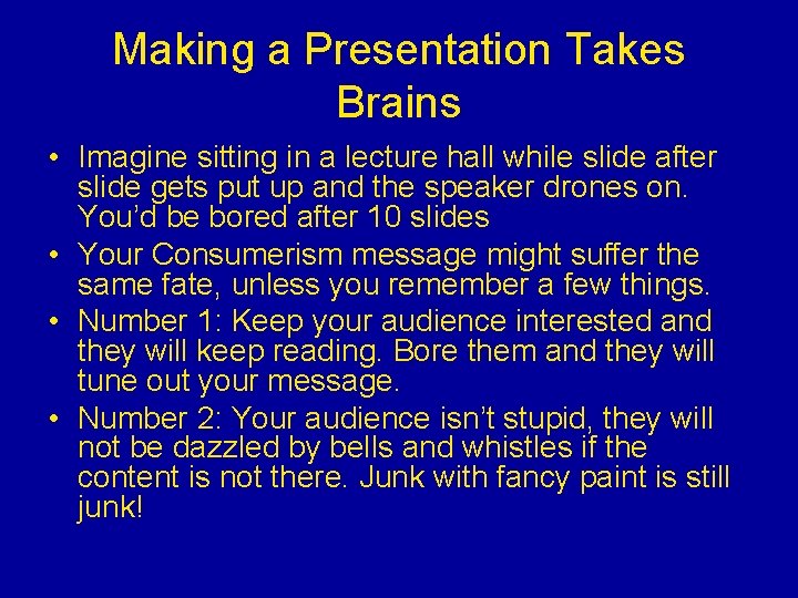 Making a Presentation Takes Brains • Imagine sitting in a lecture hall while slide