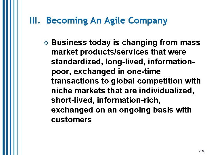 III. Becoming An Agile Company v Business today is changing from mass market products/services