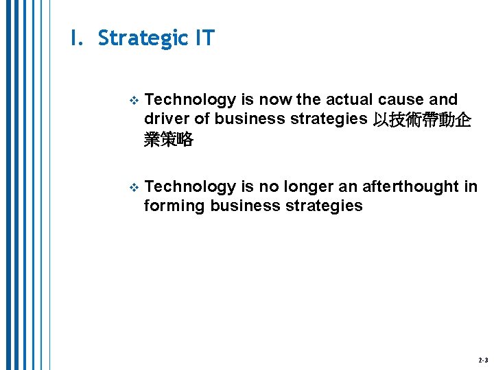 I. Strategic IT v Technology is now the actual cause and driver of business