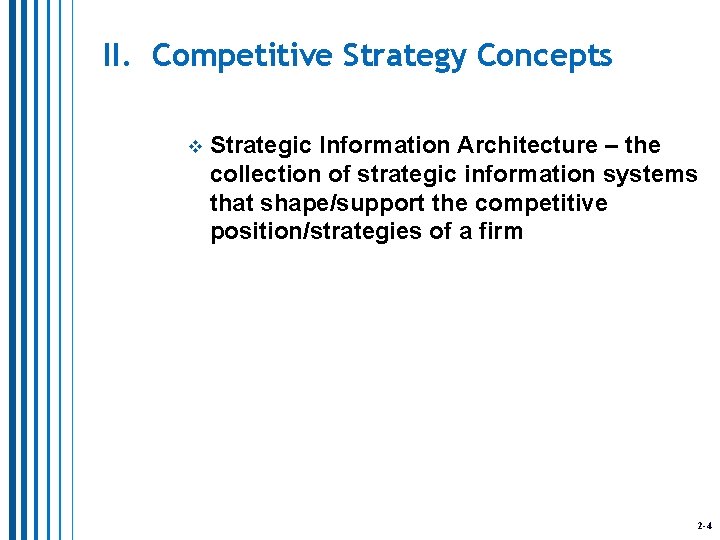 II. Competitive Strategy Concepts v Strategic Information Architecture – the collection of strategic information