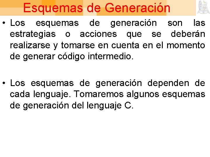Esquemas de Generación • Los esquemas de generación son las estrategias o acciones que