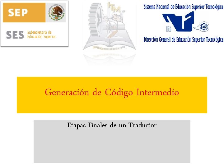 Generación de Código Intermedio Etapas Finales de un Traductor 