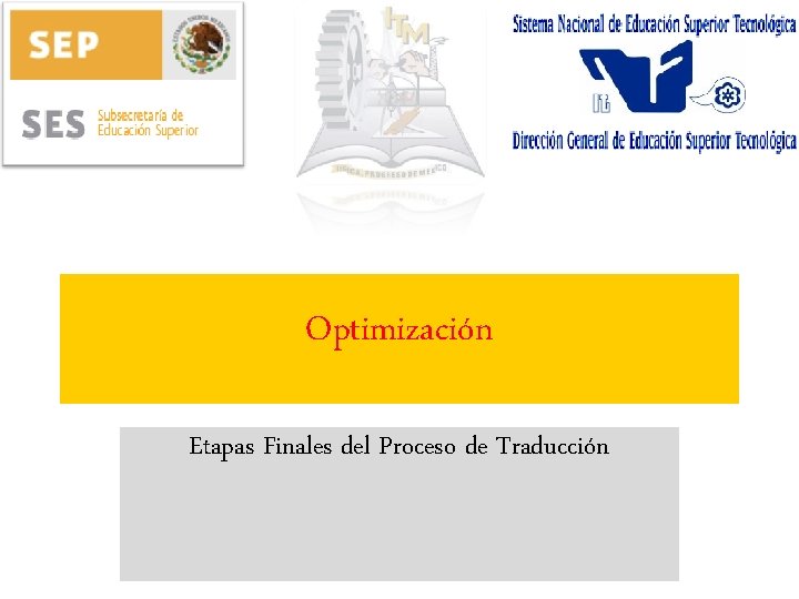 Optimización Etapas Finales del Proceso de Traducción 