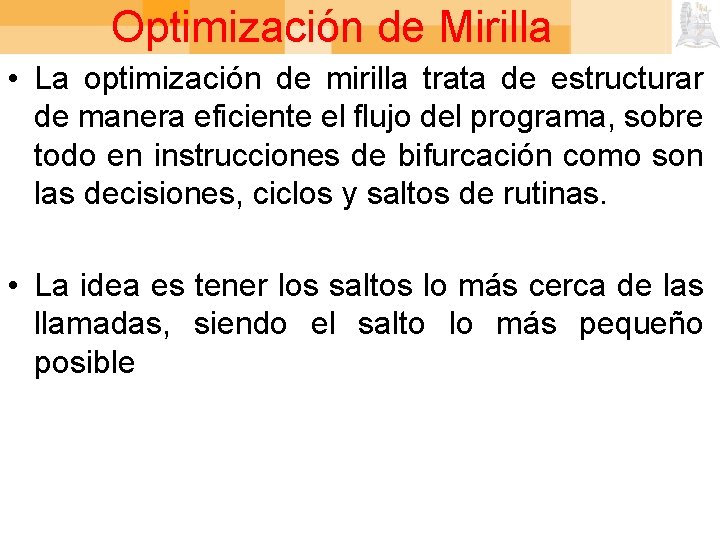 Optimización de Mirilla • La optimización de mirilla trata de estructurar de manera eficiente