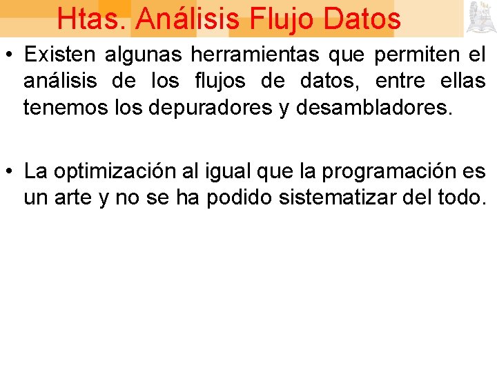Htas. Análisis Flujo Datos • Existen algunas herramientas que permiten el análisis de los