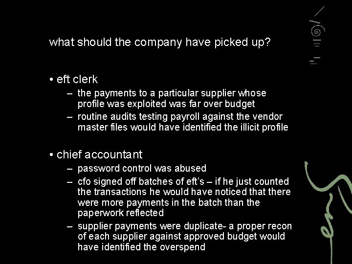 what should the company have picked up? • eft clerk – the payments to