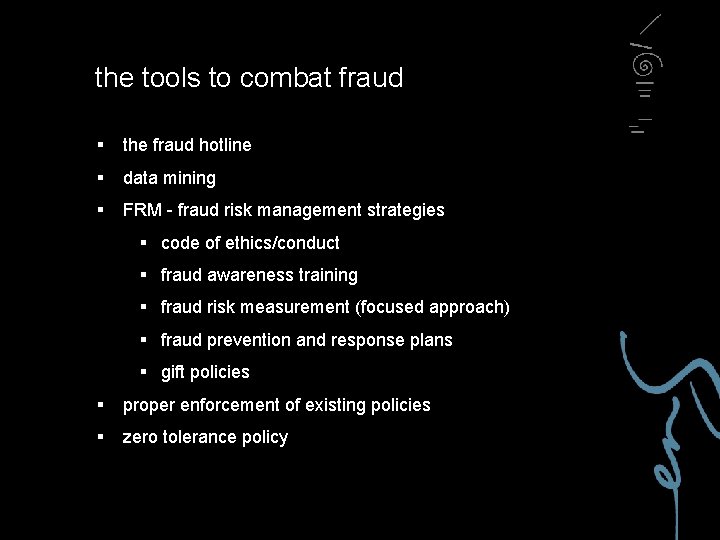 the tools to combat fraud § the fraud hotline § data mining § FRM