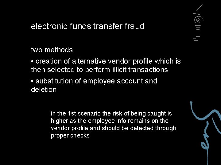 electronic funds transfer fraud two methods • creation of alternative vendor profile which is