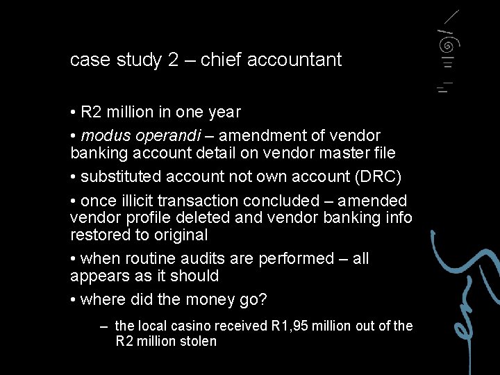 case study 2 – chief accountant • R 2 million in one year •