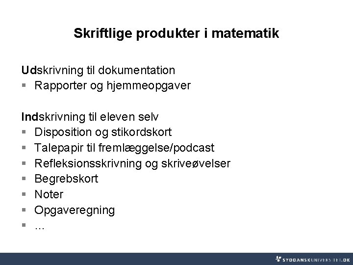 Skriftlige produkter i matematik Udskrivning til dokumentation § Rapporter og hjemmeopgaver Indskrivning til eleven
