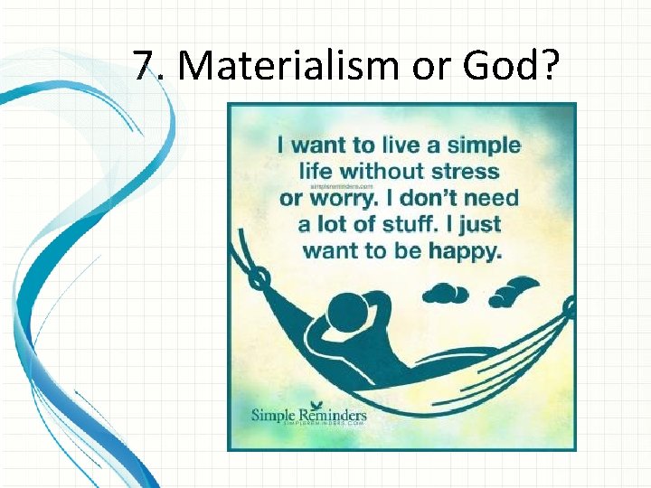 7. Materialism or God? 