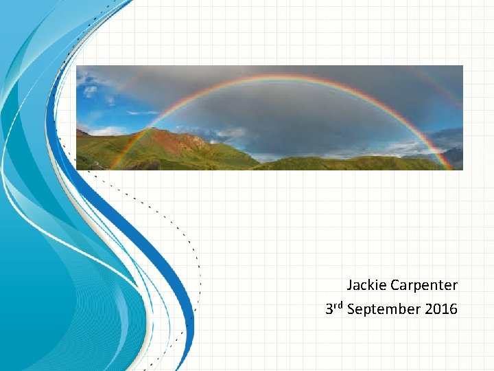 Jackie Carpenter 3 rd September 2016 
