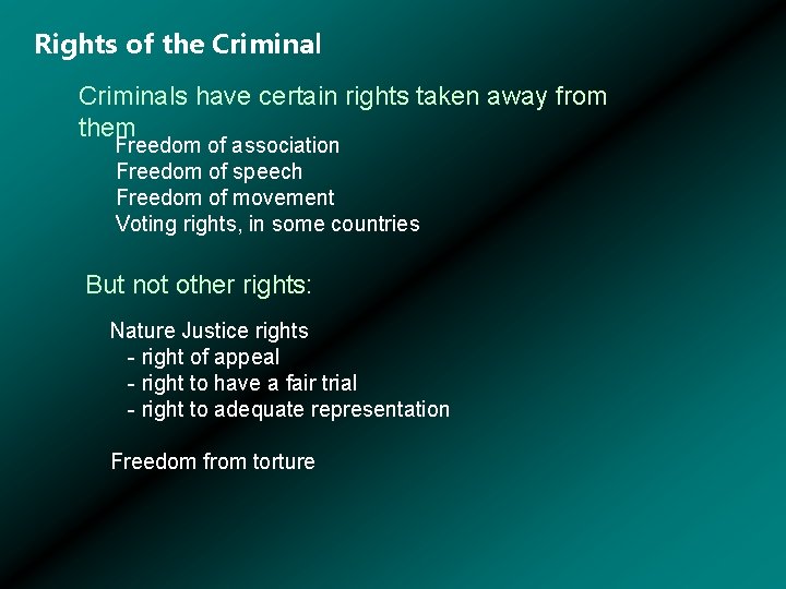 Rights of the Criminals have certain rights taken away from them Freedom of association