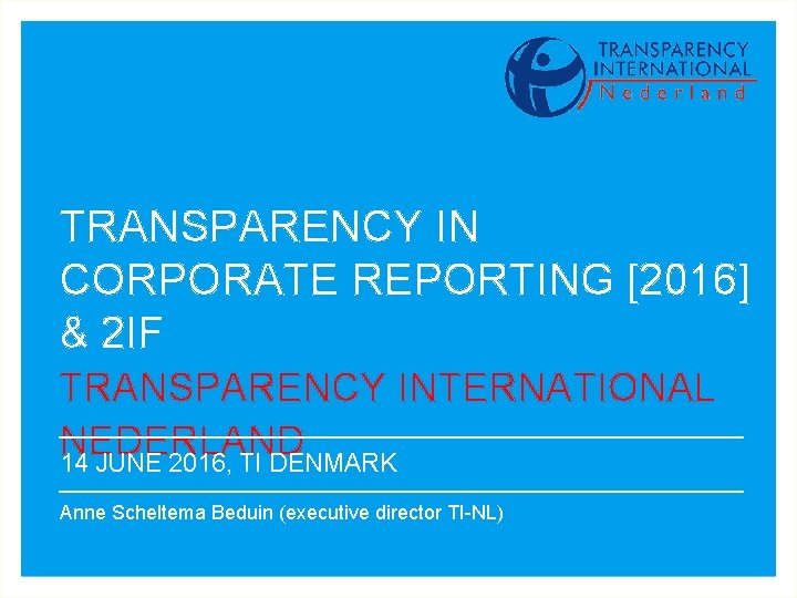 TRANSPARENCY IN CORPORATE REPORTING [2016] & 2 IF TRANSPARENCY INTERNATIONAL NEDERLAND 14 JUNE 2016,