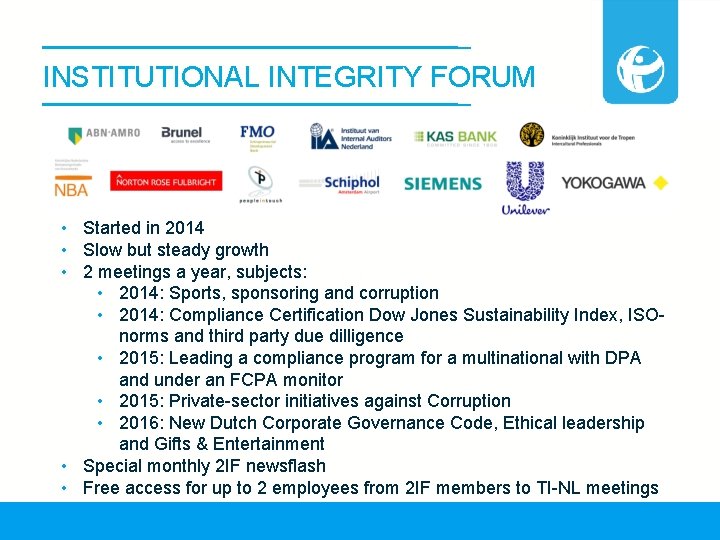 INSTITUTIONAL INTEGRITY FORUM • Started in 2014 • Slow but steady growth • 2