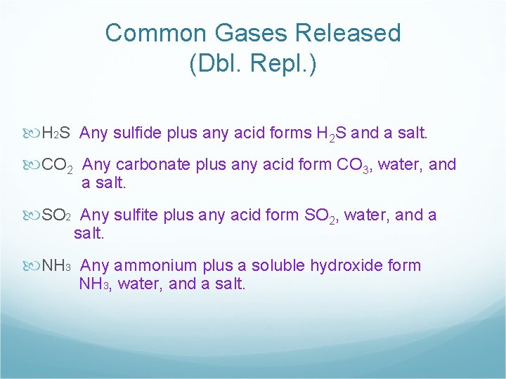 Common Gases Released (Dbl. Repl. ) H 2 S Any sulfide plus any acid